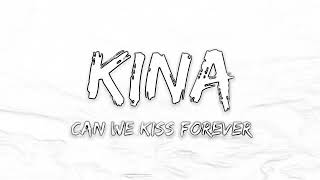 KINA- can we kiss forever 💋   [Official Words]