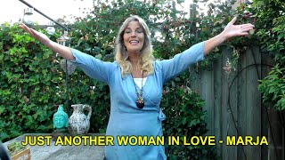 JUST ANOTHER WOMAN IN LOVE - MARJA  (lyrics)