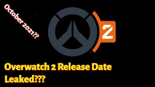 OVERWATCH 2'S RELEASE DATE MIGHT HAVE JUST GOTTEN LEAKED! - Overwatch News