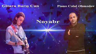 Celal Ehmedov Ft Baris Can - Noyabr | Azeri Music [OFFICIAL]