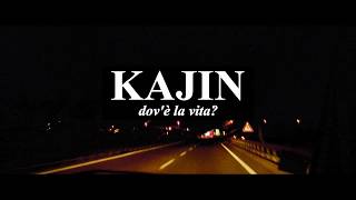 KAJIN - Dov'è la vita - Trailer