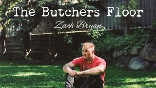 Zach Bryan - The Butchers Floor (Unreleased) (Lyrics)