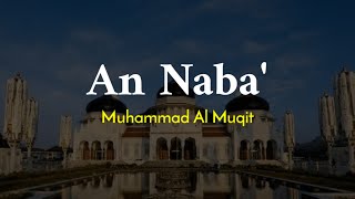 Surah An Naba' - Muhammad Al Muqit