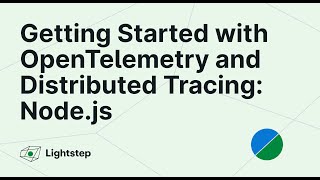 Workshop: Getting Started with OpenTelemetry and Distributed Tracing in Node.js