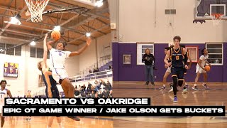 Sacramento HS vs Oakridge HS | OT Thriller w/ Game Winner | Kendahl Hearne vs Jake Olson 50pt Game