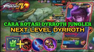 DYRROTH JUNGLER  ~ ROTASI DYRROTH CEPAT MAX LEVEL 🙏 FULL BUILD + EMBLEM