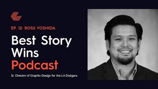 Ep. 12 Ross Yoshida (Senior Director of Graphic Design for the Los Angeles Dodgers)