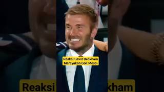 Virall Reaksi David Beckham Melihat Gol Freekick Messi di Intermiami#shorts#messi#trending#football