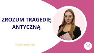 Zrozum tragedię antyczną - Antygona - Kursy Konkret