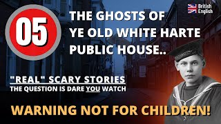 Scary Stories - The Ghosts Of Ye Olde White Harte