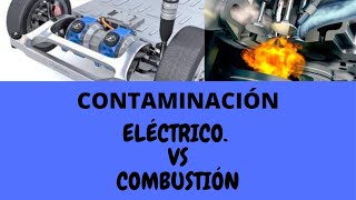 CONTAMINACIÓN COCHE ELÉCTRICO vs COCHE DE MOTOR DE COMBUSTIÓN