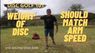 WEIGHT OF DISC SHOULD MATCH YOUR ARM SPEED // DISC GOLF 101