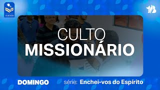 CULTO AO VIVO I Culto missionário: Enchei-vos do Espirito | 14/07/2024