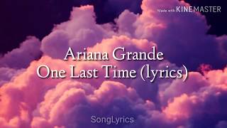 Ariana Grande - One last time (lyrics)