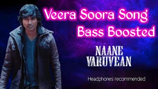 Veera Soora Song Bass Boosted | 8D Song | Naane Varuven | Dhanush | @JBL_Bass_World