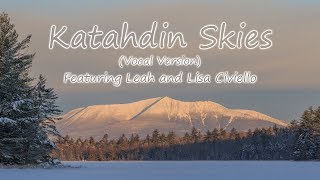 Katahdin Skies (Vocal Version) Featuring Leah and Lisa Civiello