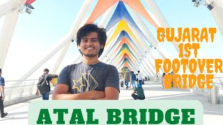 Atal footover bridge | Gujarat's 1st footover bridge