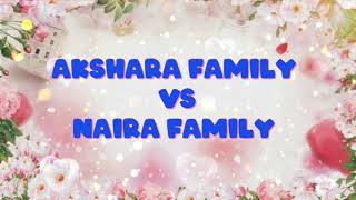 AKSHARA FAMILY ( VS )NAIRA FAMILY WHO IS BEST 👍🏻