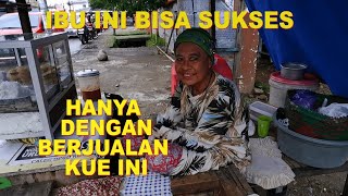 BERJUALAN KUE INI IBU INI BISA NAIK HAJI DAN BANGUN RUMAH