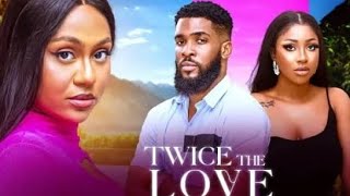 TWICE THE LOVE 2 (New Movie) Bright Morgan Chigozie, Stephanie Bassey, Ogechukwu Anasor