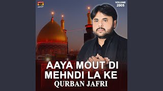 Aaya Mout Di Mehndi La Ke