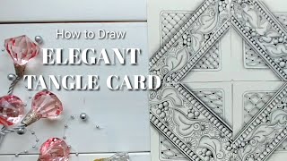 How to Draw 'Elegant Tangle Card'- Zentangle