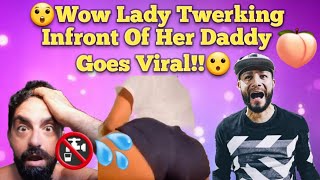 😲Wow Lady Tw£rking Infront Of Her Daddy Goes Viral!!