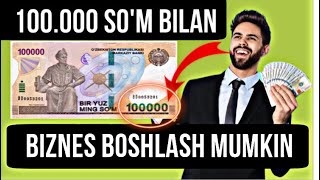 100.000 So'm Bilan Biznes.#kichikbiznes #biznesreja