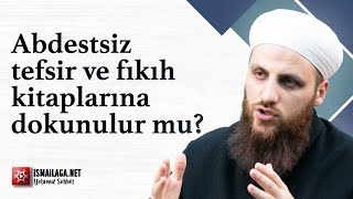 Abdestsiz Tefsir ve Fıkıh Kitaplarına Dokunulur mu? - Ömer Faruk Korkmaz Hoca Efendi @ismailaganet