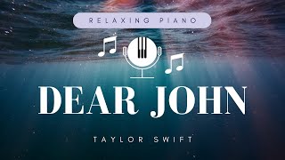 Taylor Swift's Dear John: Relaxing Piano Arrangement for Peaceful Moments