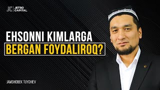 Ehsonni kimlarga bergan foydaliroq?