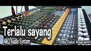 sound rumahan #terlalusayang - cover selvi angraini