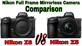 Nikon Z-6 vs Z-5 Full Comparison in Hindi 2020!