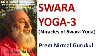 SWARA YOGA - 3 | Miracles of Swara Yoga by Guruji Dr. Premji Nirmal