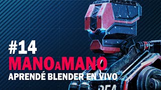 MANO a MANO - Capitulo 14 - B - Aprendamos Blender en vivo