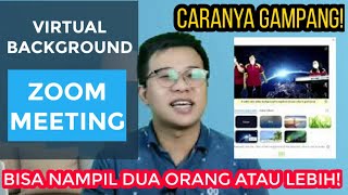 (TANPA GREEN SCREEN) MENAMPILKAN DUA ORANG / LEBIH DALAM VIRTUAL BACKGROUND ZOOM MEETING