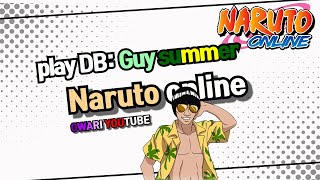 Naruto Online: Play DB (Free ninja: Guy summer)