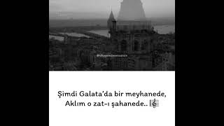 Şimdi Galata’da bir meyhanede aklım o zat-ı şahanede