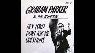 Graham Parker & the Rumour - Hey Lord, don't ask me questions (HQ)