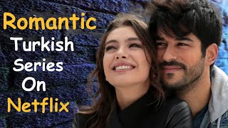 Top 10 Romantic Turkish Series On Netflix