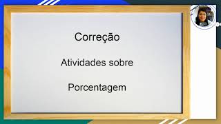 Correção Atividades sobre Porcentagem