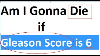 Am I Gonna Die if Gleason Score is 6?