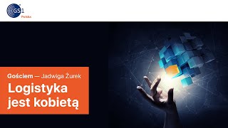 Logistyka jest kobietą | Kreatywnie o Digitalizacji Podcast