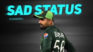 Babar Azam Sad Status 💔🥺 | Babar Azam Sad Moments | Imran Khan Voice | Zaid Cricket