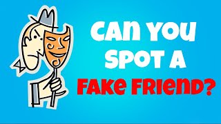 How To Recognize A Fake Friend