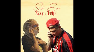 Azzy - Só eu  ft. Felp 22