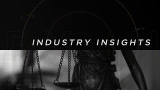 Industry Insights Ep. 9: The Attorney’s Role in Identifying and Addressing Elder Abuse