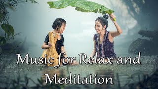 Music for Relax and Meditation. Релакс музыка красивая и успокаивающая для отдыха и настроения