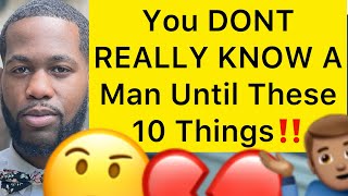 You Don’t REALLY KNOW A Man Until These 10 Things Happen!!