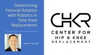 Determining Femoral Rotation with Robotics in Total Knee Replacements